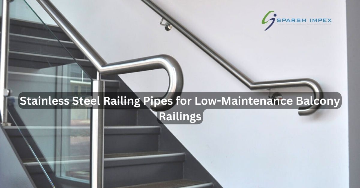 Stainless Steel Railing Pipes for Low-Maintenance Balcony Railings