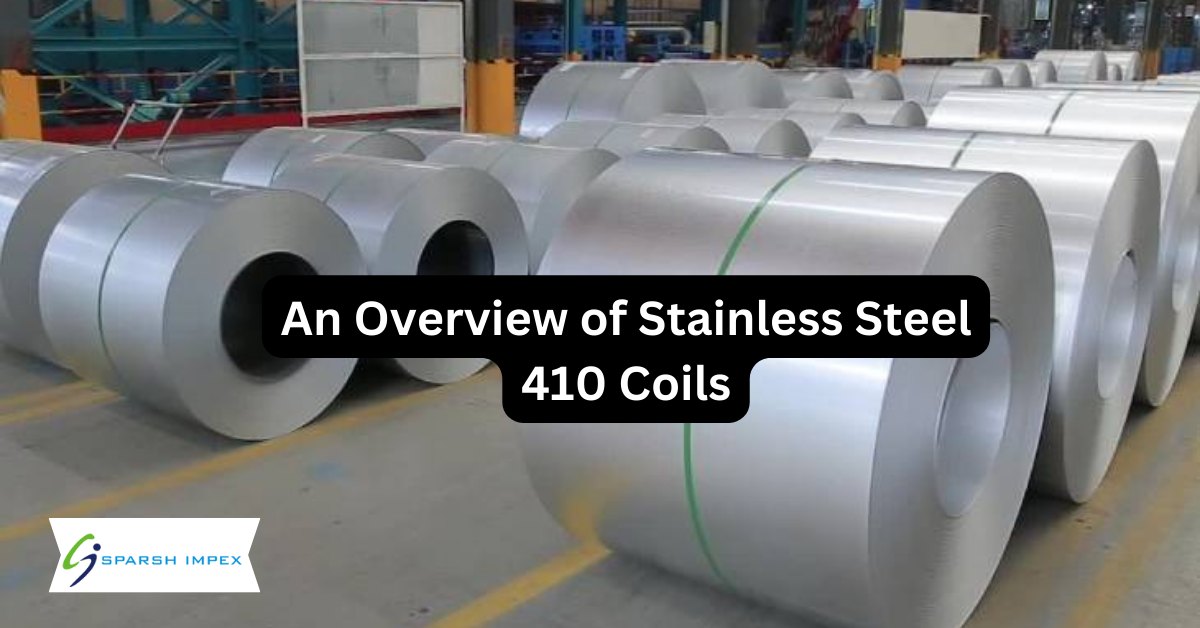 An Overview of Stainless Steel 410 Coils
